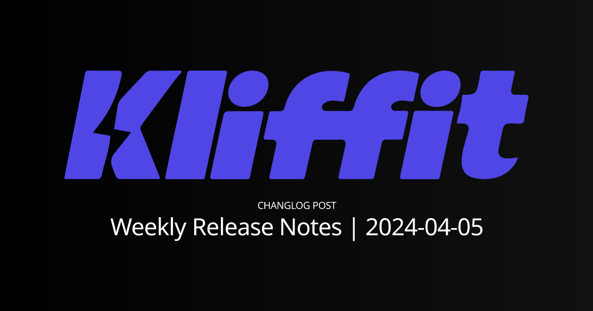 Weekly Release Notes | 2024-04-05
