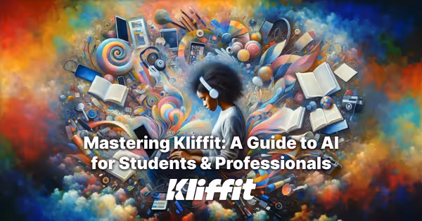Mastering Kliffit: A Guide to AI for Students & Professionals