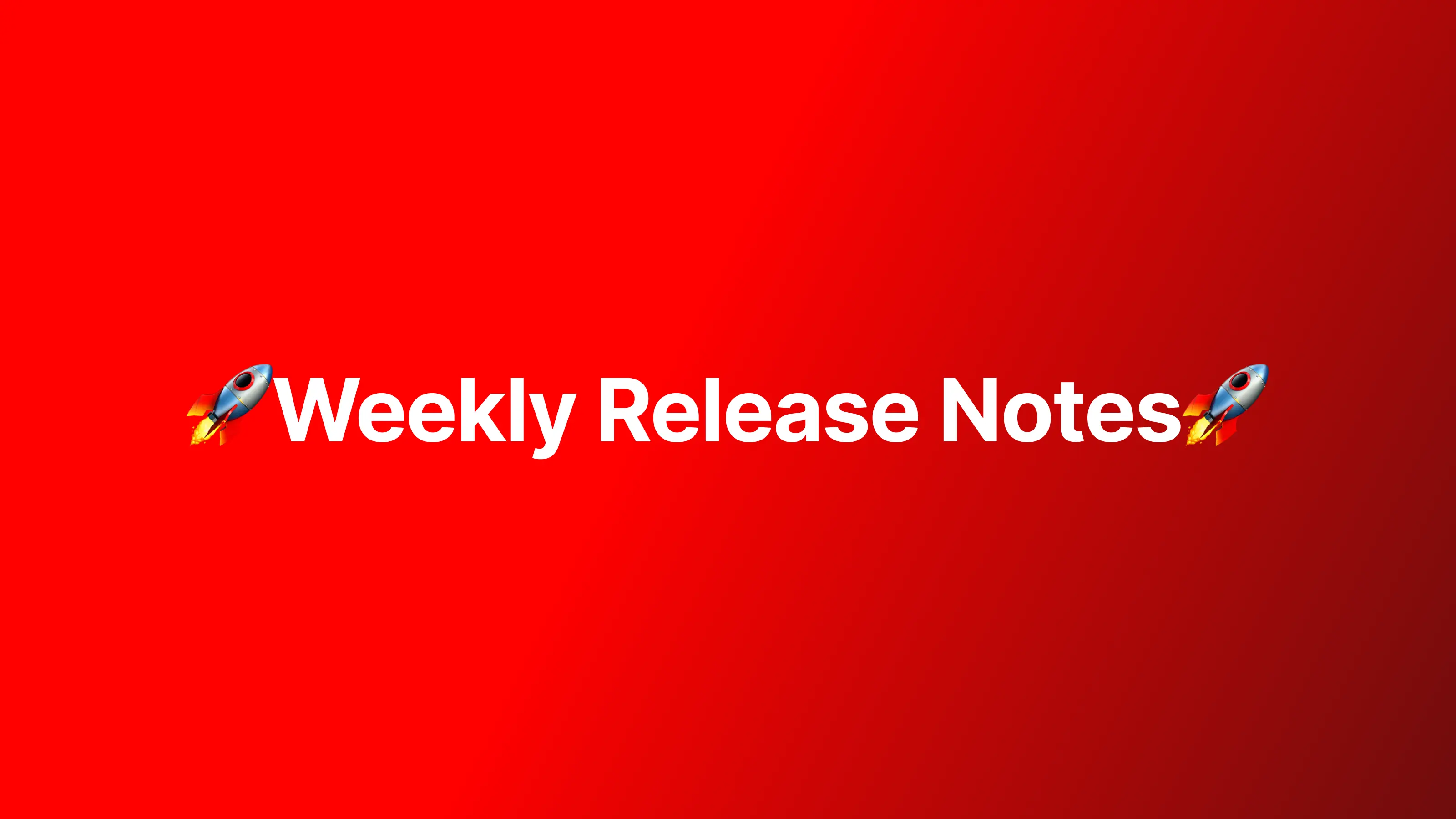 Weekly Release Notes | 2024-02-16